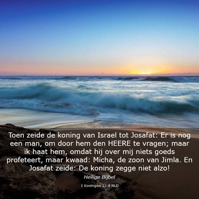 Picture 03 - 1 Koningen 22:8 NLD - Toen zeide de koning van Israel tot Josafat: Er - Bible Verse Picture