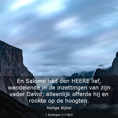 Picture 03 - 1 Koningen 3:3 NLD - En Salomo had den HEERE lief, wandelende in de - Bible Verse Picture