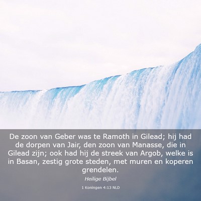 Picture 03 - 1 Koningen 4:13 NLD - De zoon van Geber was te Ramoth in Gilead; hij - Bible Verse Picture