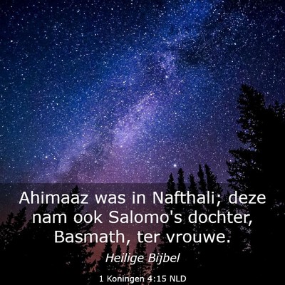 Picture 03 - 1 Koningen 4:15 NLD - Ahimaaz was in Nafthali; deze nam ook Salomo's - Bible Verse Picture