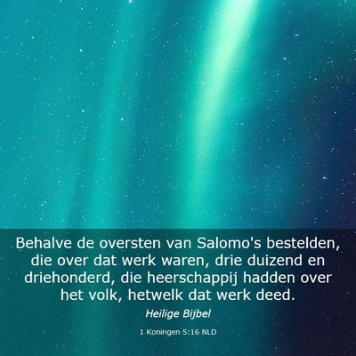 Picture 03 - 1 Koningen 5:16 NLD - Behalve de oversten van Salomo's bestelden, die - Bible Verse Picture