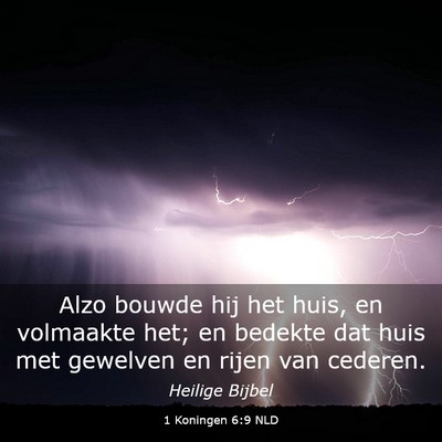 Picture 03 - 1 Koningen 6:9 NLD - Alzo bouwde hij het huis, en volmaakte het; en - Bible Verse Picture
