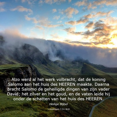 Picture 03 - 1 Koningen 7:51 NLD - Alzo werd al het werk volbracht, dat de koning - Bible Verse Picture