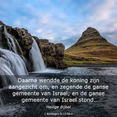 Picture 03 - 1 Koningen 8:14 NLD - Daarna wendde de koning zijn aangezicht om, en - Bible Verse Picture
