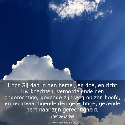 Picture 03 - 1 Koningen 8:32 NLD - Hoor Gij dan in den hemel, en doe, en richt Uw - Bible Verse Picture