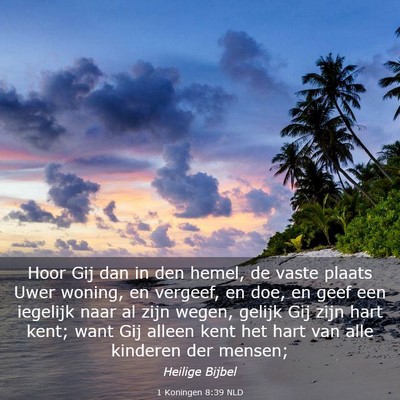 Picture 03 - 1 Koningen 8:39 NLD - Hoor Gij dan in den hemel, de vaste plaats Uwer - Bible Verse Picture
