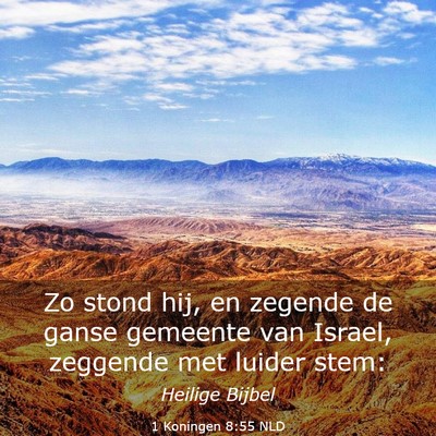 Picture 03 - 1 Koningen 8:55 NLD - Zo stond hij, en zegende de ganse gemeente van - Bible Verse Picture