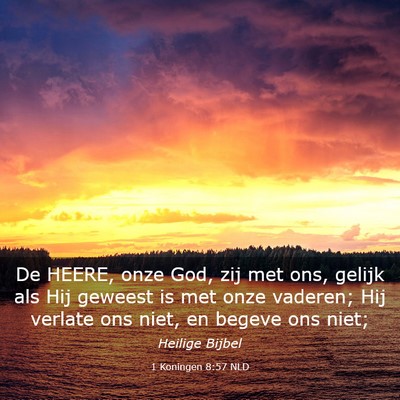 Picture 03 - 1 Koningen 8:57 NLD - De HEERE, onze God, zij met ons, gelijk als Hij - Bible Verse Picture