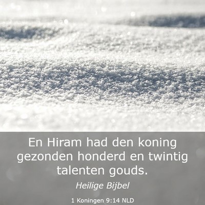 Picture 03 - 1 Koningen 9:14 NLD - En Hiram had den koning gezonden honderd en - Bible Verse Picture