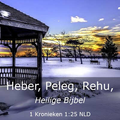 Picture 03 - 1 Kronieken 1:25 NLD - Heber, Peleg, - Bible Verse Picture