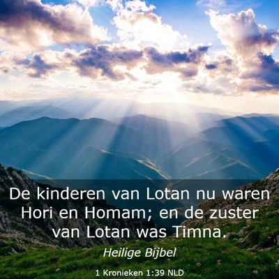 Picture 03 - 1 Kronieken 1:39 NLD - De kinderen van Lotan nu waren Hori en Homam; en - Bible Verse Picture