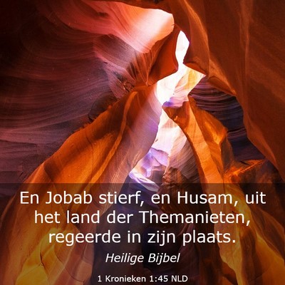 Picture 03 - 1 Kronieken 1:45 NLD - En Jobab stierf, en Husam, uit het land der - Bible Verse Picture