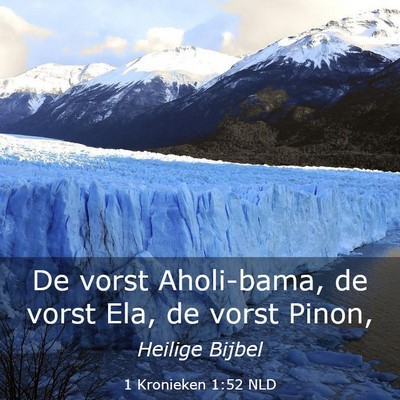 Picture 03 - 1 Kronieken 1:52 NLD - De vorst Aholi-bama, de vorst Ela, de vorst - Bible Verse Picture