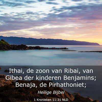 Picture 03 - 1 Kronieken 11:31 NLD - Ithai, de zoon van Ribai, van Gibea der kinderen - Bible Verse Picture