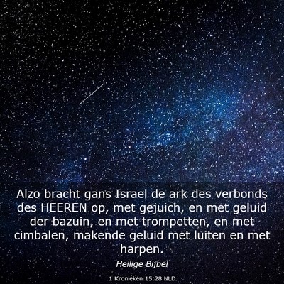 Picture 03 - 1 Kronieken 15:28 NLD - Alzo bracht gans Israel de ark des verbonds des - Bible Verse Picture