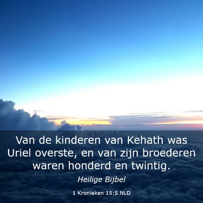 Picture 03 - 1 Kronieken 15:5 NLD - Van de kinderen van Kehath was Uriel overste, en - Bible Verse Picture