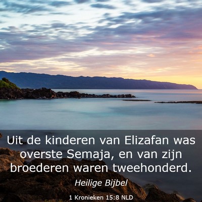 Picture 03 - 1 Kronieken 15:8 NLD - Uit de kinderen van Elizafan was overste Semaja, - Bible Verse Picture