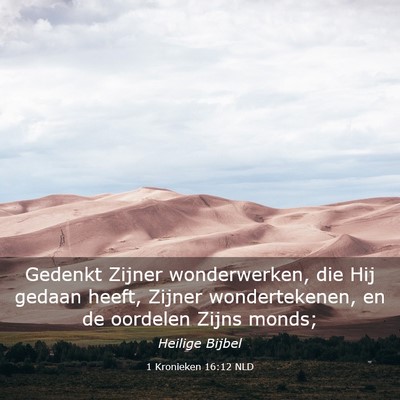 Picture 03 - 1 Kronieken 16:12 NLD - Gedenkt Zijner wonderwerken, die Hij gedaan - Bible Verse Picture