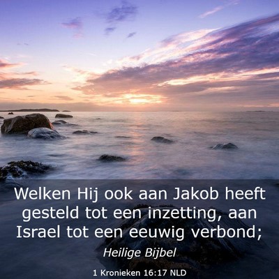Picture 03 - 1 Kronieken 16:17 NLD - Welken Hij ook aan Jakob heeft gesteld tot een - Bible Verse Picture