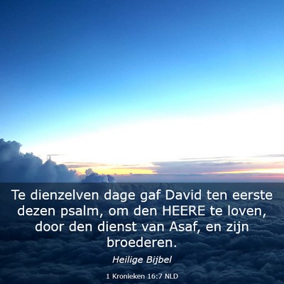 Picture 03 - 1 Kronieken 16:7 NLD - Te dienzelven dage gaf David ten eerste dezen - Bible Verse Picture