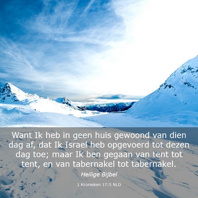 Picture 03 - 1 Kronieken 17:5 NLD - Want Ik heb in geen huis gewoond van dien dag af, - Bible Verse Picture