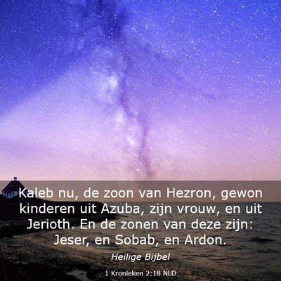 Picture 03 - 1 Kronieken 2:18 NLD - Kaleb nu, de zoon van Hezron, gewon kinderen uit - Bible Verse Picture