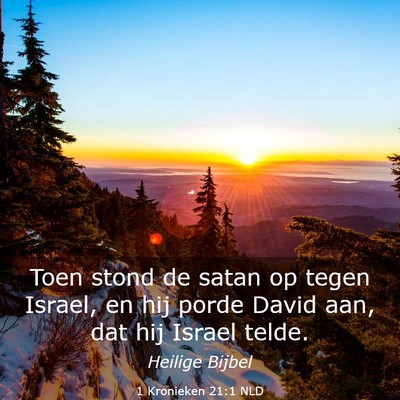 Picture 03 - 1 Kronieken 21:1 NLD - Toen stond de satan op tegen Israel, en hij porde - Bible Verse Picture