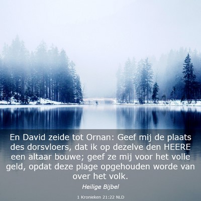 Picture 03 - 1 Kronieken 21:22 NLD - En David zeide tot Ornan: Geef mij de plaats des - Bible Verse Picture