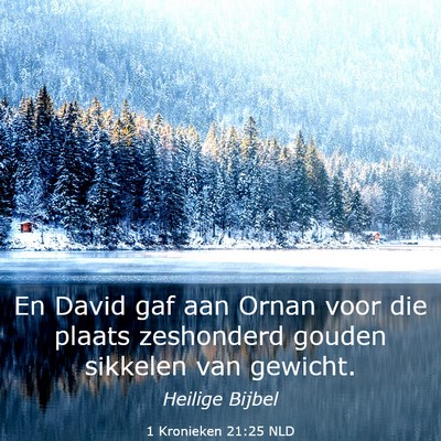 Picture 03 - 1 Kronieken 21:25 NLD - En David gaf aan Ornan voor die plaats zeshonderd - Bible Verse Picture