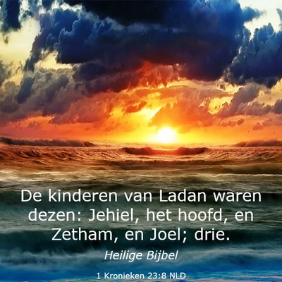 Picture 03 - 1 Kronieken 23:8 NLD - De kinderen van Ladan waren dezen: Jehiel, het - Bible Verse Picture