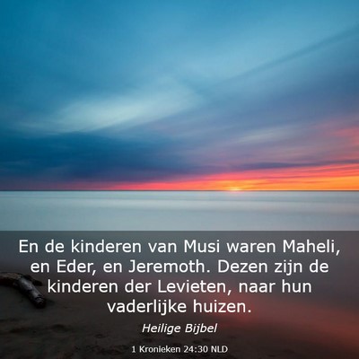 Picture 03 - 1 Kronieken 24:30 NLD - En de kinderen van Musi waren Maheli, en Eder, en - Bible Verse Picture
