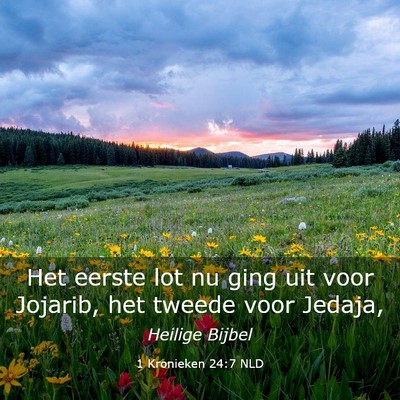 Picture 03 - 1 Kronieken 24:7 NLD - Het eerste lot nu ging uit voor Jojarib, het - Bible Verse Picture
