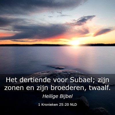 Picture 03 - 1 Kronieken 25:20 NLD - Het dertiende voor Subael; zijn zonen en zijn - Bible Verse Picture