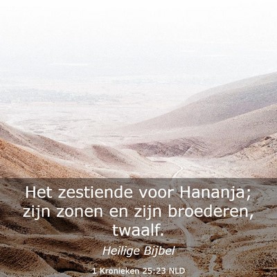 Picture 03 - 1 Kronieken 25:23 NLD - Het zestiende voor Hananja; zijn zonen en zijn - Bible Verse Picture