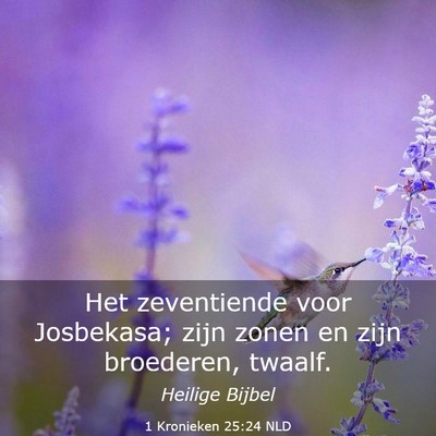 Picture 03 - 1 Kronieken 25:24 NLD - Het zeventiende voor Josbekasa; zijn zonen en - Bible Verse Picture
