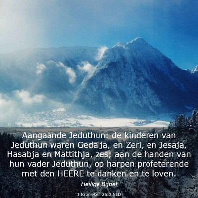 Picture 03 - 1 Kronieken 25:3 NLD - Aangaande Jeduthun: de kinderen van Jeduthun - Bible Verse Picture