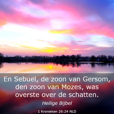 Picture 03 - 1 Kronieken 26:24 NLD - En Sebuel, de zoon van Gersom, den zoon van - Bible Verse Picture