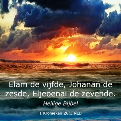 Picture 03 - 1 Kronieken 26:3 NLD - Elam de vijfde, Johanan de zesde, Eljeoenai de - Bible Verse Picture