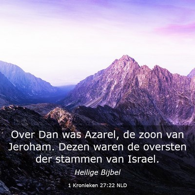 Picture 03 - 1 Kronieken 27:22 NLD - Over Dan was Azarel, de zoon van Jeroham. Dezen - Bible Verse Picture