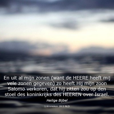 Picture 03 - 1 Kronieken 28:5 NLD - En uit al mijn zonen (want de HEERE heeft mij - Bible Verse Picture