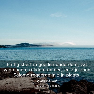 Picture 03 - 1 Kronieken 29:28 NLD - En hij stierf in goeden ouderdom, zat van dagen, - Bible Verse Picture