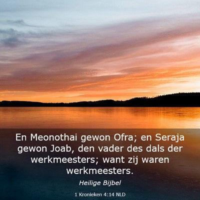 Picture 03 - 1 Kronieken 4:14 NLD - En Meonothai gewon Ofra; en Seraja gewon Joab, - Bible Verse Picture