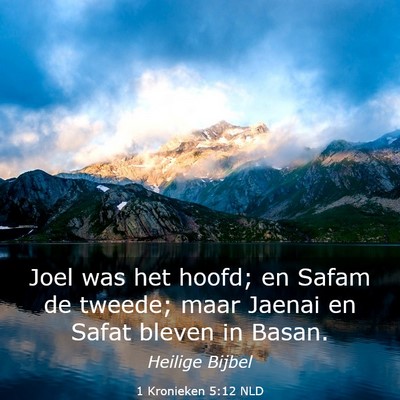 Picture 03 - 1 Kronieken 5:12 NLD - Joel was het hoofd; en Safam de tweede; maar - Bible Verse Picture