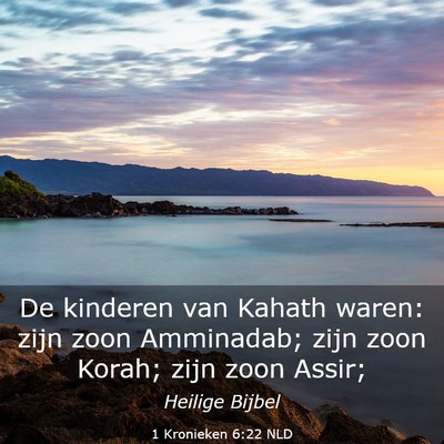 Picture 03 - 1 Kronieken 6:22 NLD - De kinderen van Kahath waren: zijn zoon - Bible Verse Picture