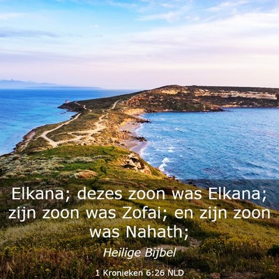 Picture 03 - 1 Kronieken 6:26 NLD - Elkana; dezes zoon was Elkana; zijn zoon was - Bible Verse Picture