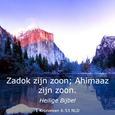 Picture 03 - 1 Kronieken 6:53 NLD - Zadok zijn zoon; Ahimaaz zijn - Bible Verse Picture