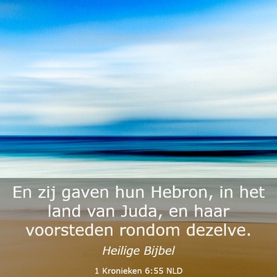 Picture 03 - 1 Kronieken 6:55 NLD - En zij gaven hun Hebron, in het land van Juda, en - Bible Verse Picture