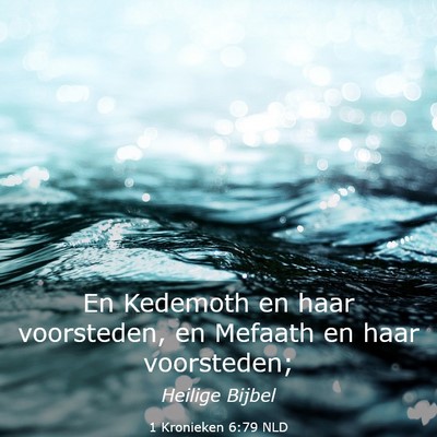 Picture 03 - 1 Kronieken 6:79 NLD - En Kedemoth en haar voorsteden, en Mefaath en - Bible Verse Picture