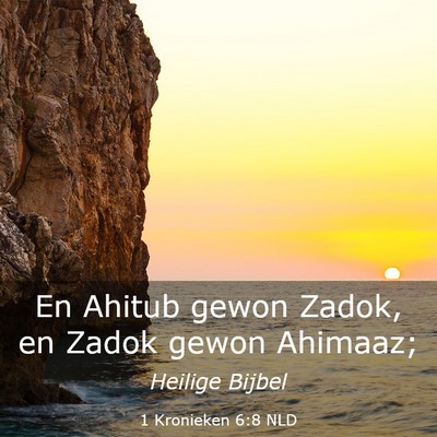 Picture 03 - 1 Kronieken 6:8 NLD - En Ahitub gewon Zadok, en Zadok gewon - Bible Verse Picture