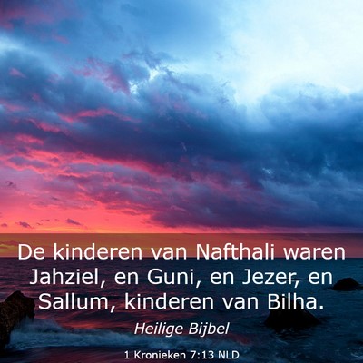 Picture 03 - 1 Kronieken 7:13 NLD - De kinderen van Nafthali waren Jahziel, en Guni, - Bible Verse Picture